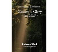 Garden to Glory: A Journey Into the Father's Love, Freedom, and Nearness