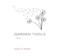 Garden Tools: Poems