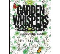 GARDEN WHISPERS, NATURE'S COLOUR