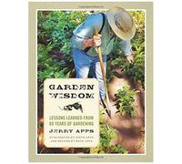 Garden Wisdom: Lessons Learned From 60 Years Of Gardening