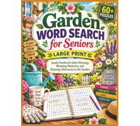 Garden Word Search for Seniors: Large Print 60+ Relaxing Puzzles for Quiet Mornings: Blooming Memories & Relaxing Afternoons in the Garden | A perfect ... for gardeners, nature lovers and the outdoors