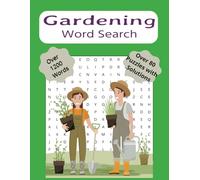 Garden Word Search Puzzle Book: Relaxing word find puzzles for adults and seniors with all things gardening including flowers, plants, trees and wild life. Over 1200 words.