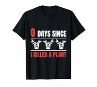 Gardener 0 Jours Depuis Que J'ai Tué Un Amant De Plantes T-Shirt