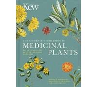 Gardeners Companion To Medicinal Plants Kew Royal Botanic Gardens, Jason Irving (Auteur)