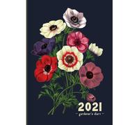 Gardener's Diary 2021: Vintage Floral Cover: 2021 Gardener's Weekly Planner: Week Per View, 7 By 10 Inches, With Sections For 'priorities', 'to Do' Lists And 'notes