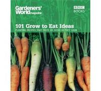 Gardeners World 101 Grow to Eat Ideas by Ceri Author Thomas Ceri Thomas (Auteur)