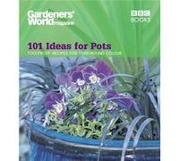 Gardeners World 101 Ideas for Pots by Ceri Thomas Ceri Thomas (Auteur)