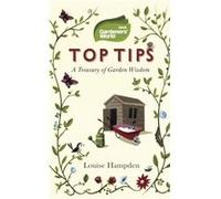 Gardeners World Top Tips by Louise Hampden Unknown (Auteur)