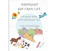 Gardening and Farm Life: Coloring Book with Gardening Tips