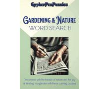 Gardening and Nature Word Search: Reconnect with the Beauty of Nature and the Joy of tending to a Garden