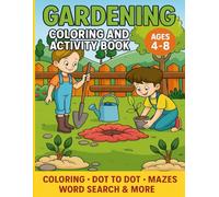 Gardening Coloring and Activity Book for Kids Ages 4-8: Fun Coloring Pages, Dot-to-Dot, Mazes, Word Searches, and Scrambles with Family and Animal Garden Scenes