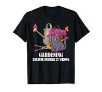 Gardening Cute Cat Lover Dark Humour Floral Garden Citation Art T-Shirt