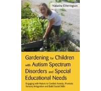 Gardening For Children With Autism Spectrum Disorders And Special Educational Needs