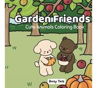 Gardening Friends: The Cute Animal Coloring Book for Kids 4-8
