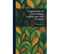 Gardening in California Landscape and Flower