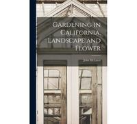 Gardening In California, Landscape And Flower