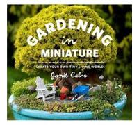 Gardening in Miniature by Janit Calvo Janit Calvo (Auteur)