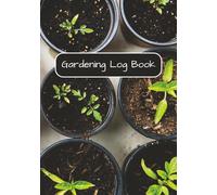 Gardening Log Book: Planting Journal and Organizer | 7 x 10 inches, 150 pages | Gift for Gardening Enthusiasts