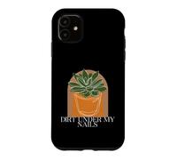 Gardening Plant Lover Dirt Under My Nails Coque pour iPhone 11