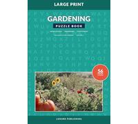 Gardening Puzzle Book for Adults and Seniors, Volume 1: Large Print Mixed Brain Games with Word Searches, Crosswords, and Cryptograms for Relaxation and Mental Fitness