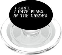 Gardening Quote: I Can't I Have Plans in The Garden Gardener PopSockets PopGrip pour MagSafe