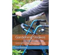 Gardening Strokes: Gardening for people who have had a stroke