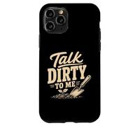 Gardening Talk Dirty to Me Humour de Jardin Amusant Coque pour iPhone 11 Pro