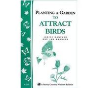 Gardening to Attract Birds, Storey Country Wisdom Bulletin, A-205 Shelby Clark (Auteur)