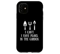 Gardening Tools Saying I Can't I Have Plans Garden Gardener Coque pour iPhone 11