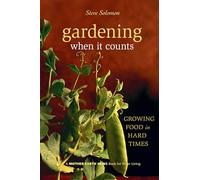 Gardening When It Counts: Growing Food in Hard Times