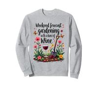 Gardening Wine Weekend Forecast Funny Wine Lover Sweatshirt