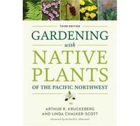 Gardening with Native Plants of the Pacific Northwest - Linda ChalkerScott - University of Washington Press - Livre en Anglais - Paperback Linda ChalkerScottLinda ChalkerScott (Auteur)