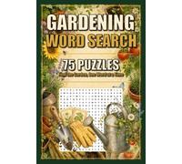 Gardening Word Search: Find the Garden, One Word at a Time | 75 Puzzles with Solutions
