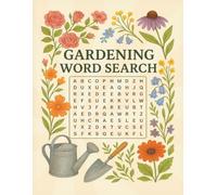 Gardening Word Search Puzzle Book - Large Print Puzzles with Flowers, Vegetables, Herbs, and Plants for Adults and Seniors: 50+ Fun and Relaxing ... gift for Travel, Vacations and Relaxation