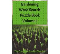 Gardening Word Search Puzzle Book Volume 1: Flowers, Vegetables, Herbs, Garden Tools, Pollinators, and Backyard Growing | 6x9in | 110 Pages | 50+ Puzzles