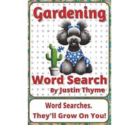 Gardening Word Search Puzzle Book: Word Searches about Plants, Soil, Seasons, and Growing Your Own | 6 x 9 inches, 116 pages | 50+ Puzzles | A Thoughtful Gift for Garden Lovers