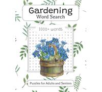 Gardening Word Search Puzzles for Adults and Seniors: Easy to Read Large Print about Gardening, Planting, Botanical Garden, and More | 70+ Puzzles, ... Holidays, Relaxation, and Everyday Fun
