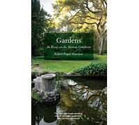 Gardens: An Essay on the Human Condition
