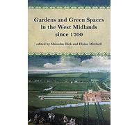 Gardens And Green Spaces In The West Midlands Since 1700