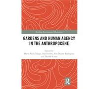 Gardens and Human Agency in the Anthropocene - Taylor amp Francis Inc - Taylor amp Francis Inc - Livre en Anglais - Hardback Taylor amp Francis IncTaylor amp Francis Inc (Auteur)