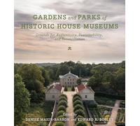 Gardens and Parks of Historic House Museums: Grounds for Authenticity, Sustainability, and Reconciliation