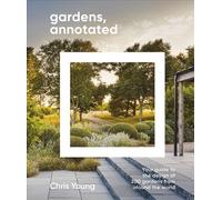 Gardens, Annotated Your Guide to the Design of 200 Gardens from Around the World - Chris Young - DK - ebook (ePub) - Livre