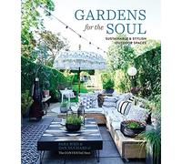 Gardens for the Soul: Sustainable & Stylish Outdoor Spaces