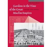 Gardens In The Time Of The Great Muslim Empires
