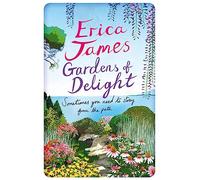 Gardens Of Delight: An uplifting and page-turning story from the Sunday Times bestselling author