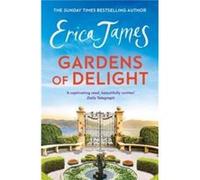 Gardens Of Delight by Erica James Erica James (Auteur)