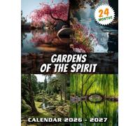 Gardens of the Spirit Calendar 2026-2027: Hidden Garden Escapes and Natural Refuges Captured in a 24-Month Aesthetic Planner for Reflection, Journaling, and Intentional Living