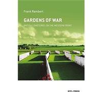 Gardens of War British Cemeteries on the Western Front by Franck Rambert Franck Rambert (Auteur)