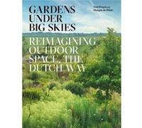 Gardens Under Big Skies by Noel Kingsbury Noel Kingsbury (Auteur)