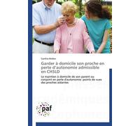 Garder à domicile son proche en perte d autonomie admissible en chsld - BOLDUC-C - P.academiques Francophones - broché - Essai